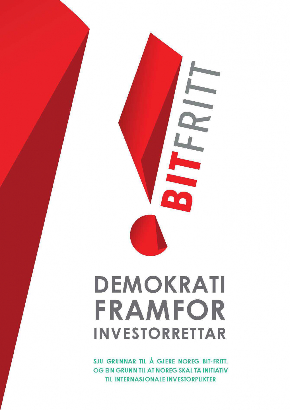 BIT-FRITT Demokrati framfor investorrettar